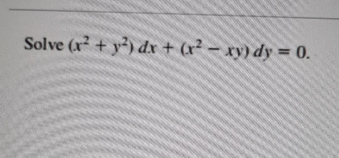 solved-solve-x2-y2-dx-x-xy-dy-0-chegg