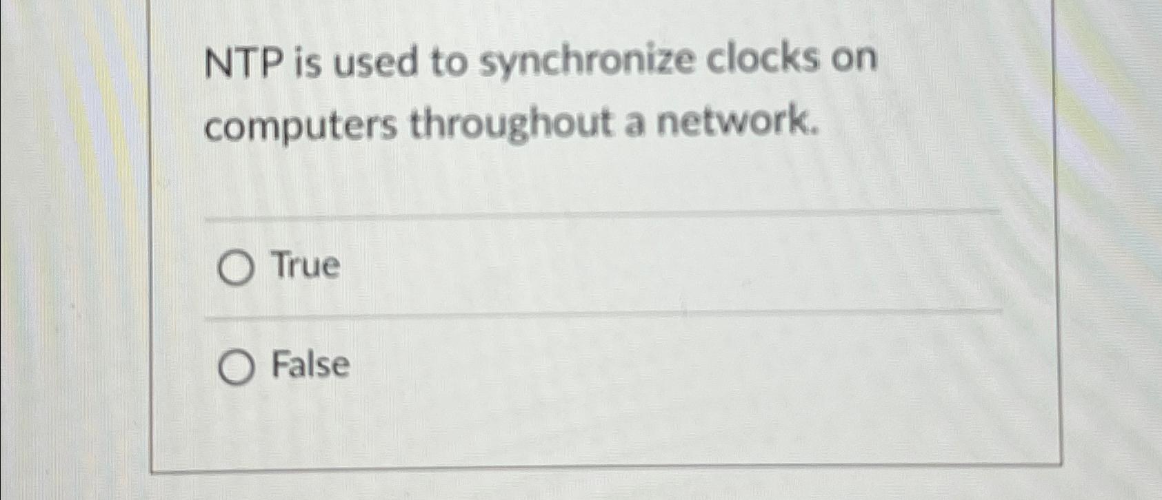 Solved NTP is used to synchronize clocks on computers