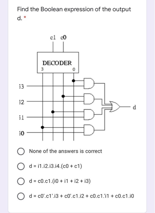 Solved Find the Boolean expression of the output d. * clco | Chegg.com