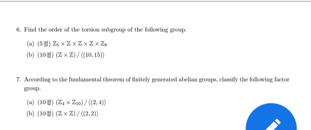 Ontrouw De gasten compromis Solved 6. Find the order of the torsion subgroup of the | Chegg.com
