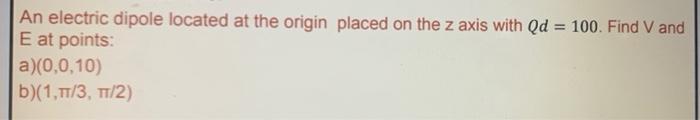 Solved An electric dipole located at the origin placed on | Chegg.com