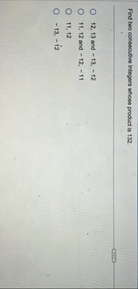 Solved Find two consecutive integers whose product is | Chegg.com