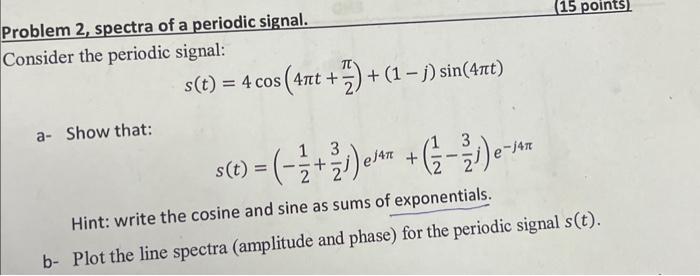 Solved Problem 2 , spectra of a periodic signal. Consider | Chegg.com