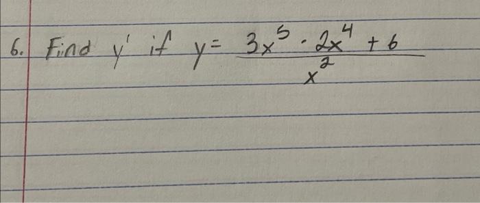 \( y=\frac{3 x^{5} \cdot 2 x^{4}+6}{x^{2}} \)