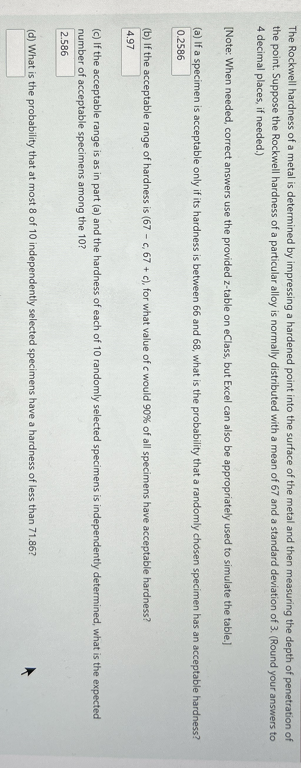 The Rockwell hardness of a metal is determined by