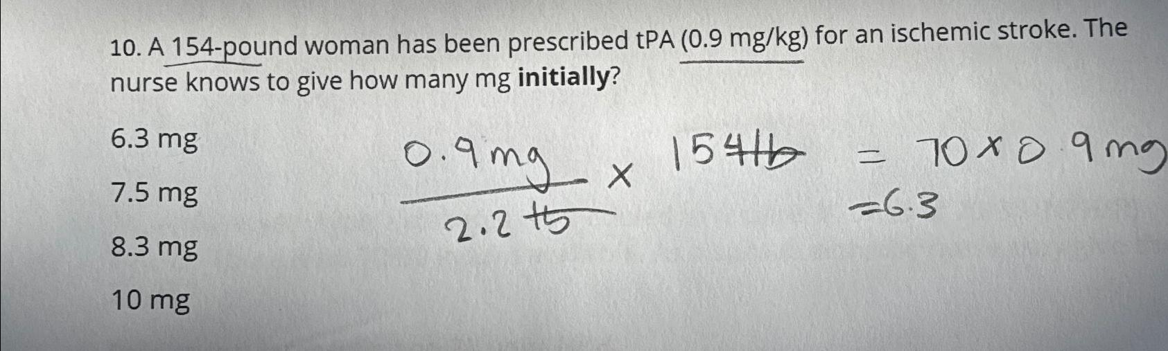 Solved A 154-pound woman has been prescribed tPA (0.9mgkg) | Chegg.com