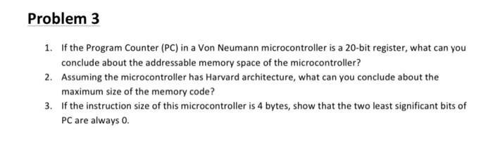 Solved Problem 3 1. If the Program Counter (PC) in a Von | Chegg.com