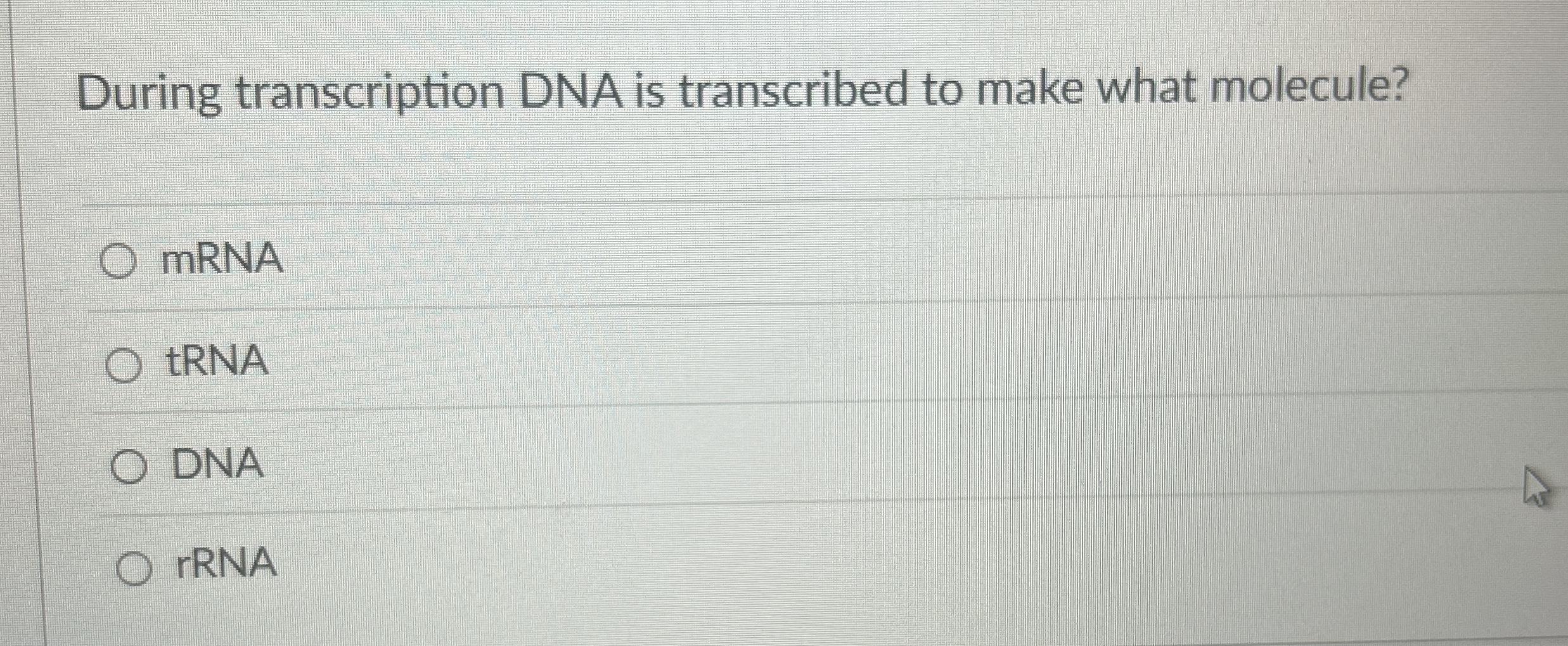 Solved During transcription DNA is transcribed to make what | Chegg.com