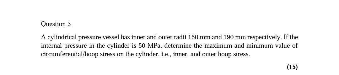 Solved Question 3 A cylindrical pressure vessel has inner | Chegg.com