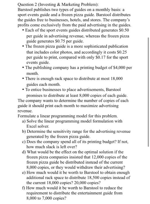 Solved Question 2 (Investing \& Marketing Problem) Barstool