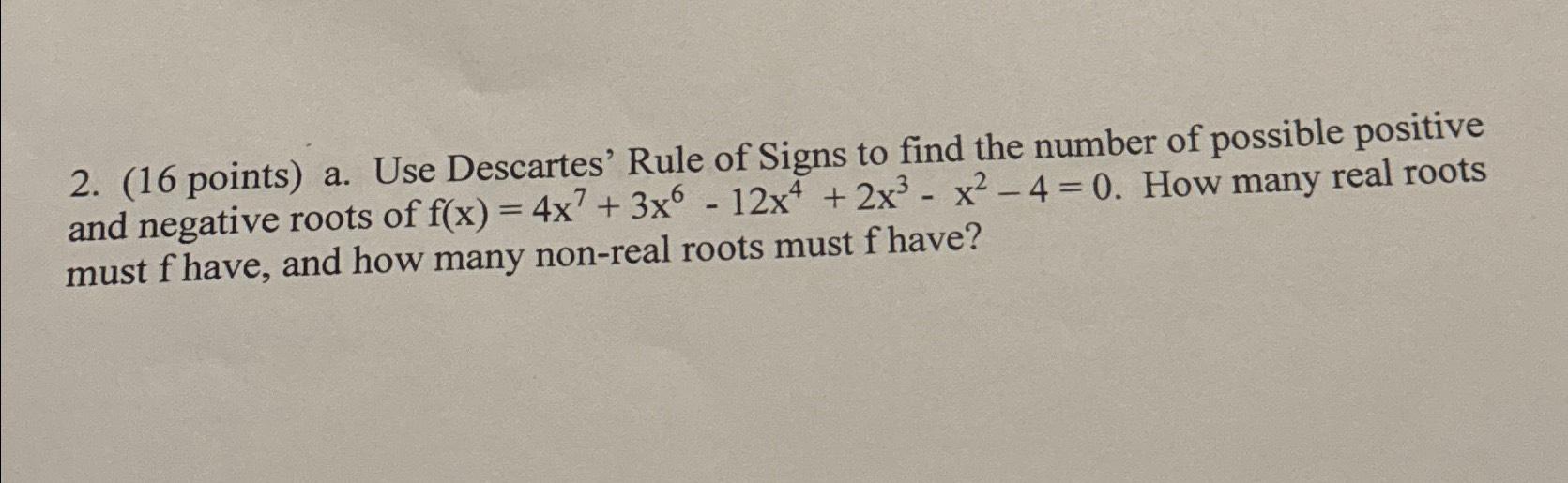 Solved (16 points) a. Use Descartes' Rule of Signs to find | Chegg.com