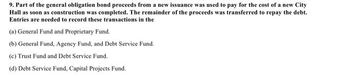 Solved 9. Part Of The General Obligation Bond Proceeds From | Chegg.com