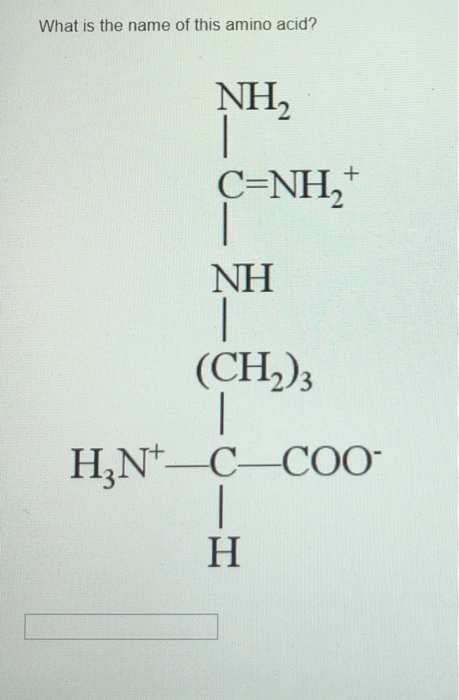 Solved What is the name of this amino acid? NH, C=NH,” NH | Chegg.com