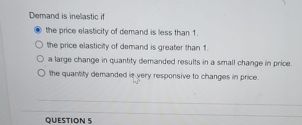 Solved Demand is inelastic ifthe price elasticity of demand | Chegg.com