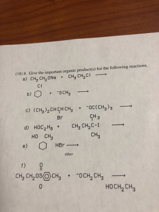 Solved (18) 8. Give the important organic product(s) for the | Chegg.com