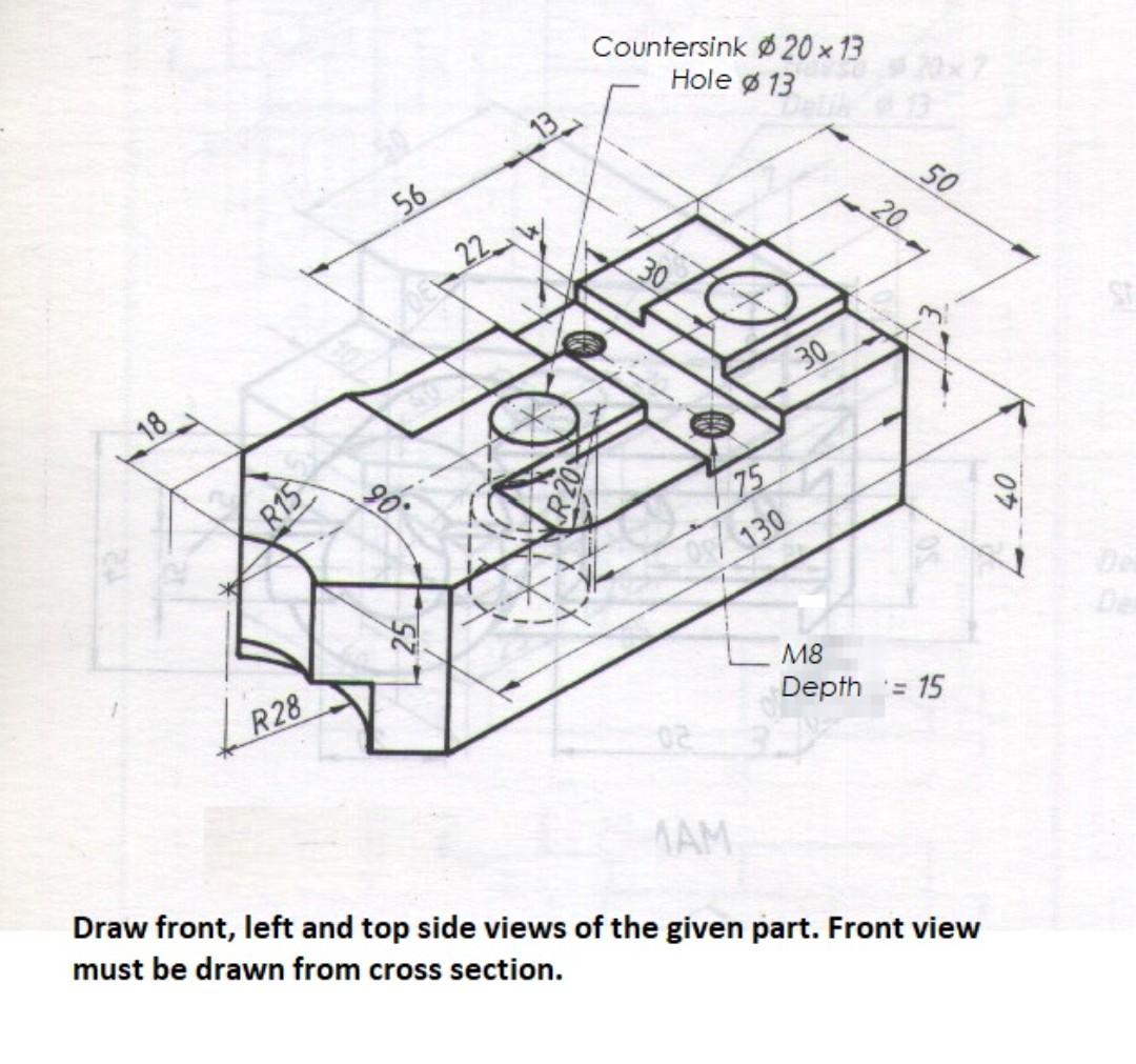 Solved Draw front, left and top side views of the given | Chegg.com