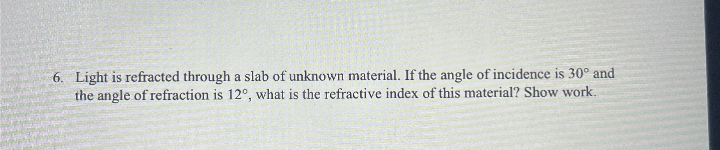 Solved Light is refracted through a slab of unknown | Chegg.com