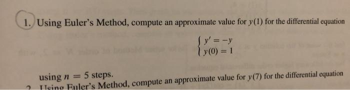 Solved 1. Using Euler's Method, Compute An Approximate Value | Chegg.com