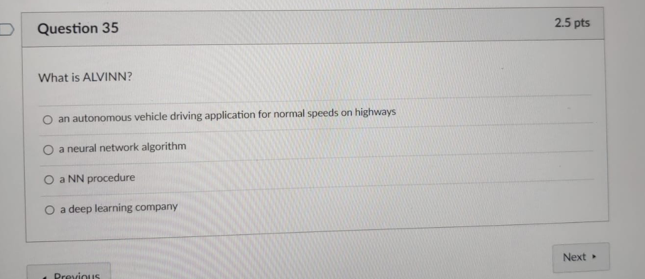 Solved Question 352.5ptsWhat is ALVINN? ﻿an autonomous | Chegg.com