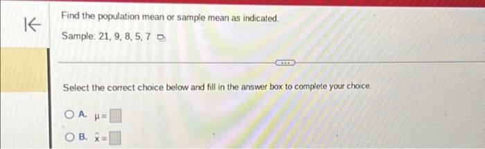 Solved Find the population mean or sample mean as indicated. | Chegg.com