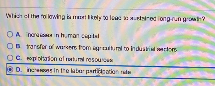 Solved Which of the following is most likely to lead to | Chegg.com