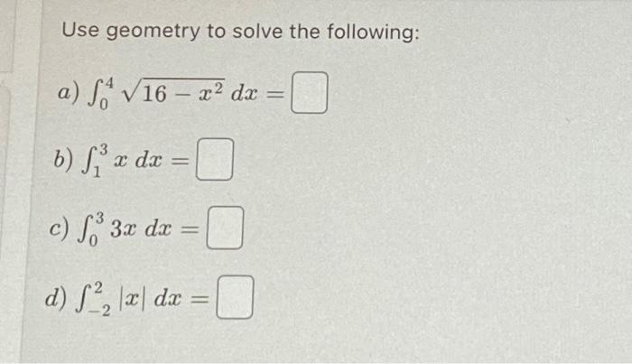 Solved Use Geometry To Solve The Following: A) √16- X² Da B) | Chegg.com