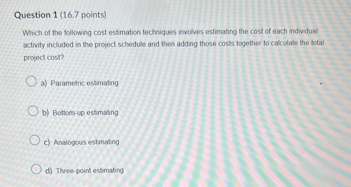 Solved Which Of The Following Cost Estimation Techniques | Chegg.com