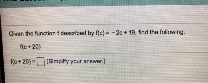 Solved Given the function f described by f(c) = – 2c + 19, | Chegg.com