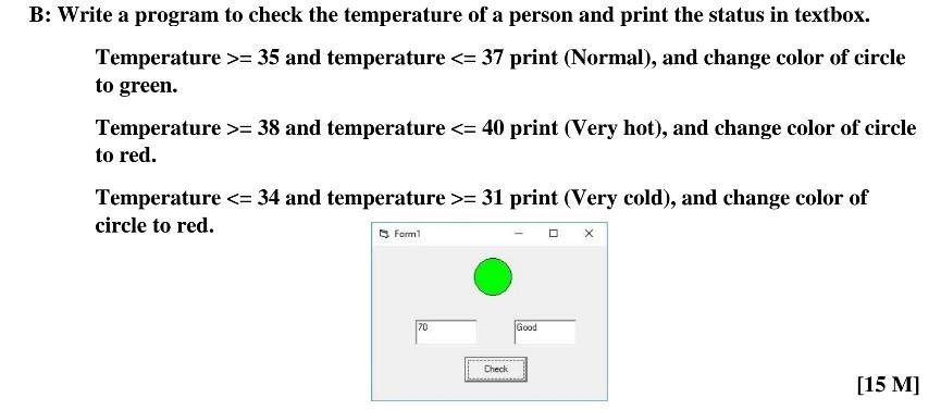 Solved B: Write a program to check the temperature of a | Chegg.com