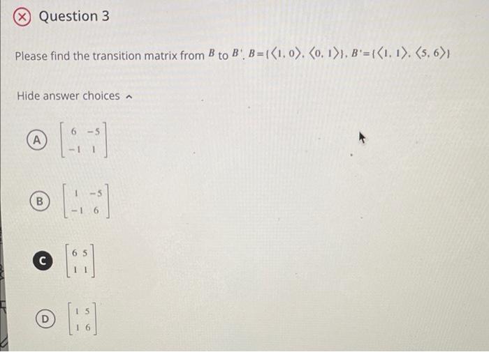 Solved X Question 1 Please Find The Transition Matrix From B | Chegg.com