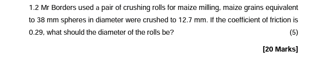 Solved 1.2 ﻿Mr Borders used a pair of crushing rolls for | Chegg.com