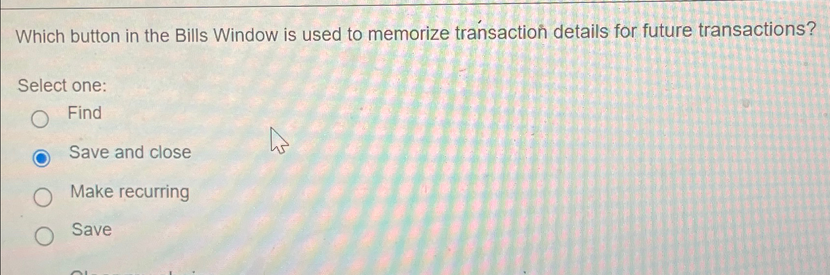 Solved Which button in the Bills Window is used to memorize | Chegg.com