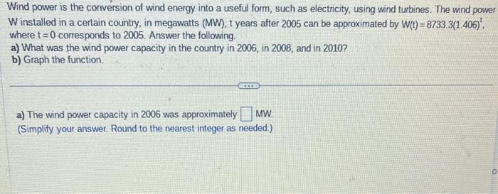 Wind power is the conversion of wind energy into a useful form, such as electricity, using wind turbines. The wind power \( W