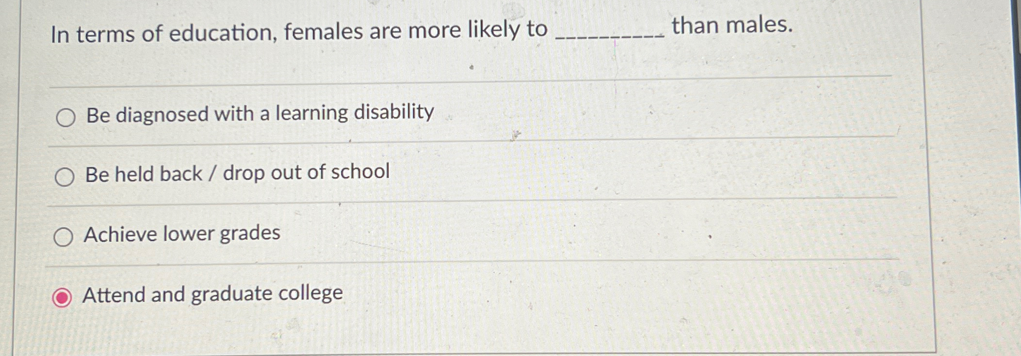 Solved In terms of education females are more likely to Chegg