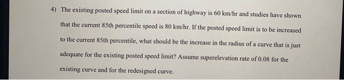 Solved 4) The existing posted speed limit on a section of | Chegg.com