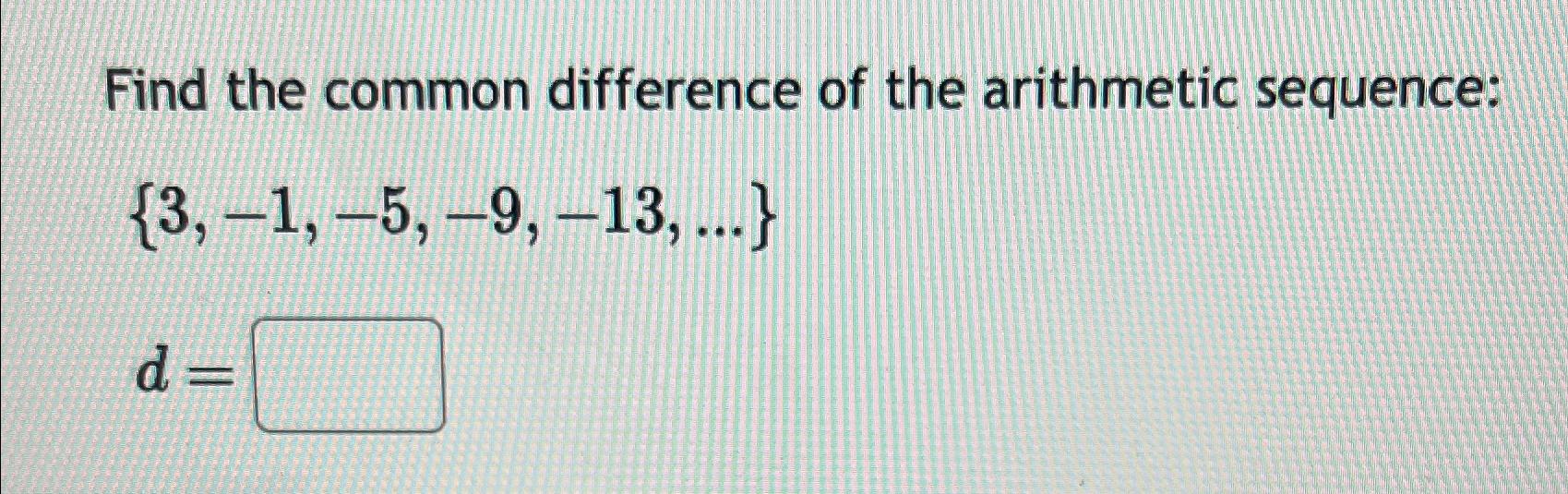 Solved Find the common difference of the arithmetic | Chegg.com