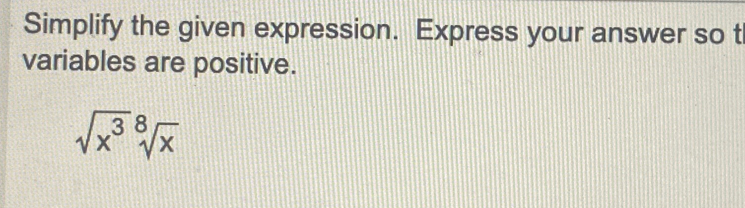 Solved Simplify the given expression. Express your answer so | Chegg.com