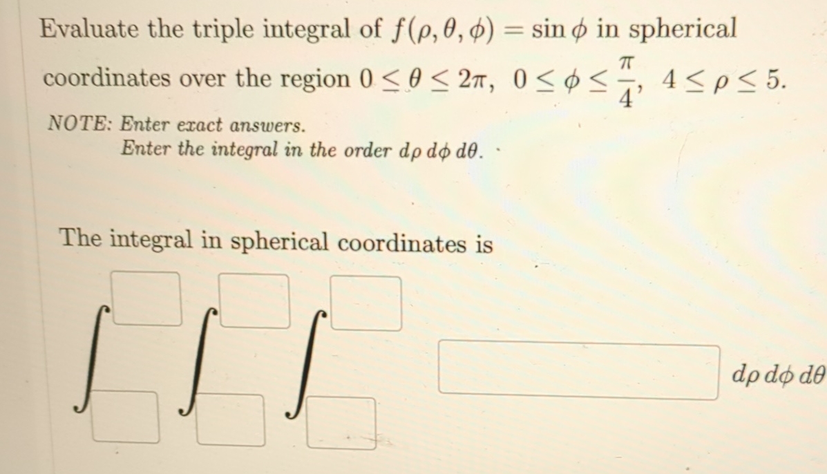 Solved Evaluate the triple integral of f(ρ,θ,φ)=sinφ in | Chegg.com