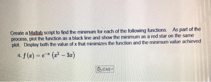Solved Create a Matlab script to find the minimum for each | Chegg.com