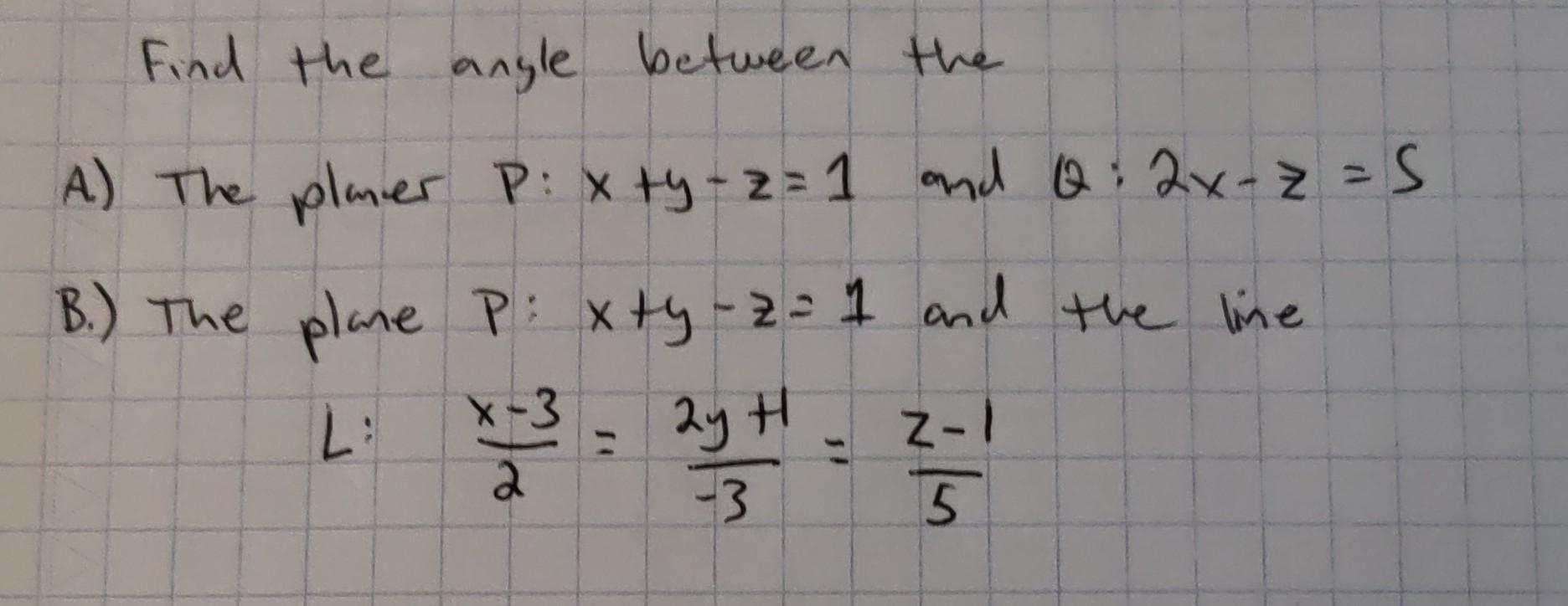 Solved Find The Angle Between The A) The Planes B.) The | Chegg.com