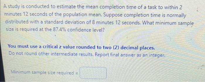 Solved A study is conducted to estimate the mean completion | Chegg.com