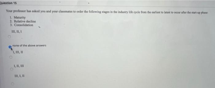 Solved Question 15 Your Professor Has Asked You And Your Chegg
