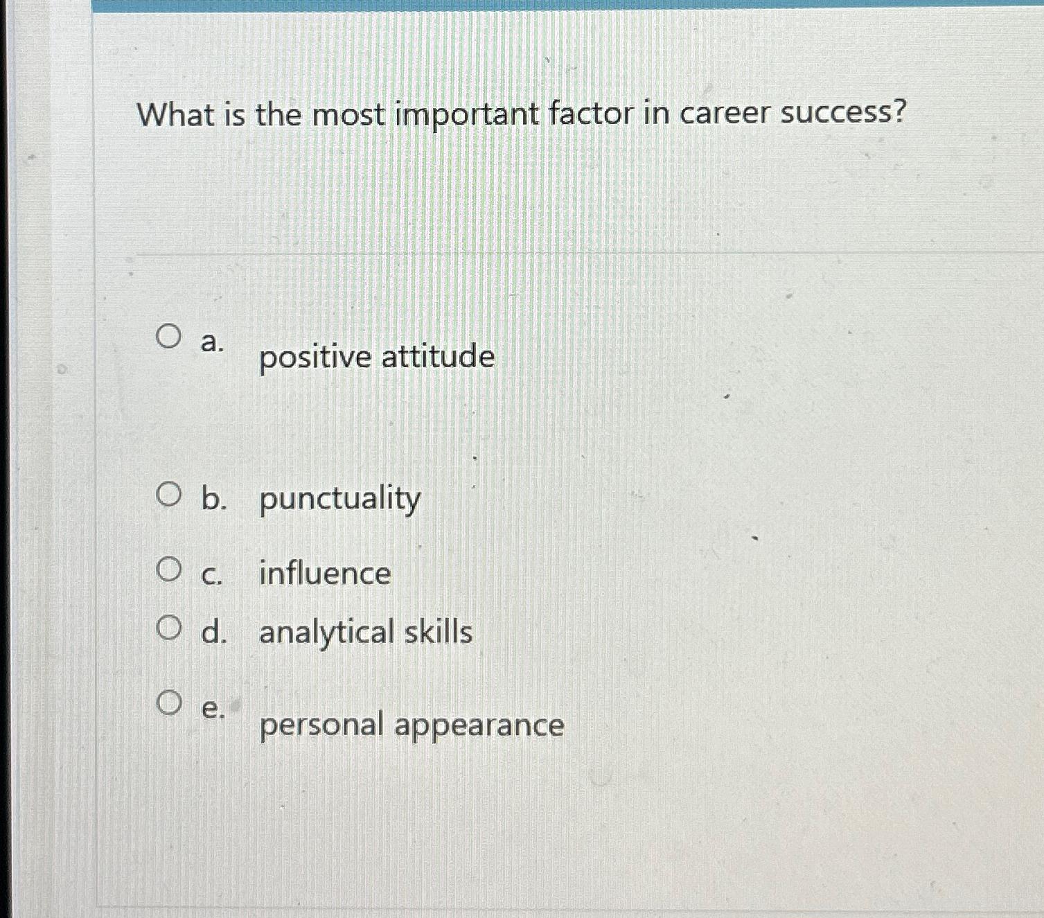 Solved What is the most important factor in career | Chegg.com