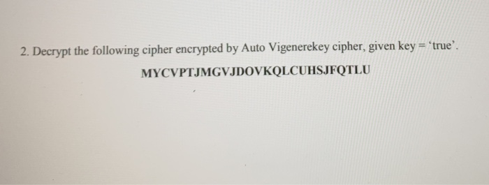 Solved 2. Decrypt the following cipher encrypted by Auto | Chegg.com