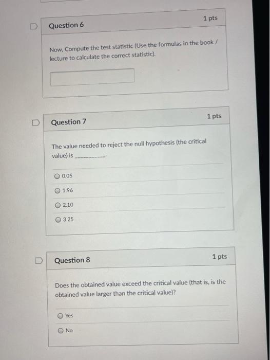 1 pts Question 6 Now, Compute the test statistic (Use | Chegg.com
