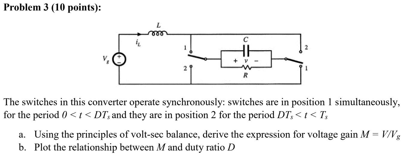 Solved Problem 3 (10 points): The switches in this converter | Chegg.com