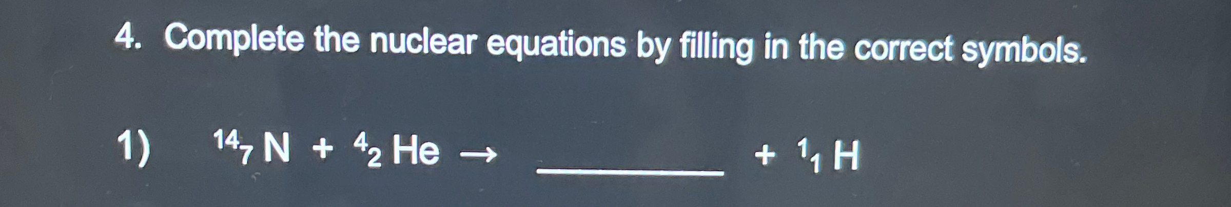 Solved Complete the nuclear equations by filling in the | Chegg.com