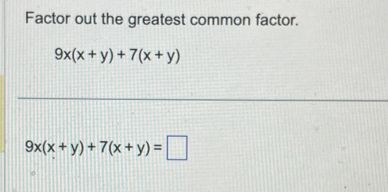 Solved Factor out the greatest common | Chegg.com
