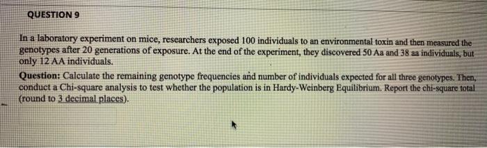 Solved QUESTION 9 In a laboratory experiment on mice, | Chegg.com