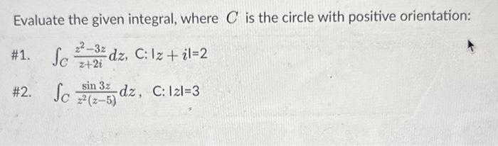 Solved Evaluate the given integral, where C is the circle | Chegg.com